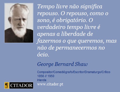 frases-tempo-livre-nao-significa-repouso-o-repouso-com-george-bernard-shaw-1465